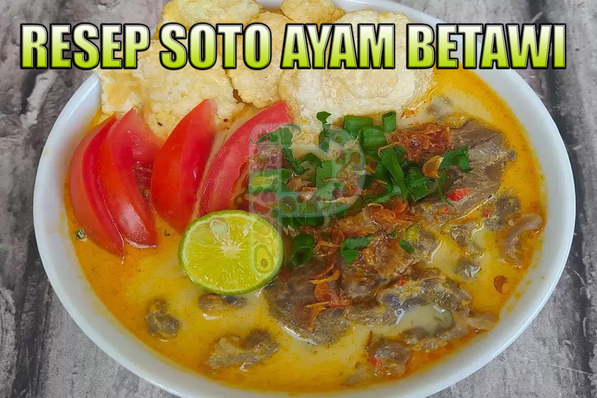 Resep Soto Ayam Betawi yang Menggugah Selera